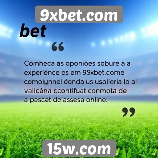 Opinião dos usuários sobre a experiência 9xbet